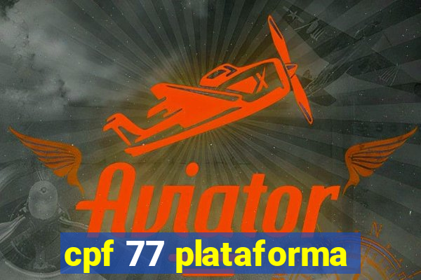 cpf 77 plataforma